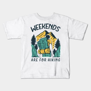 Weekends are for hiking Kids T-Shirt